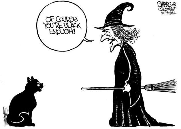 Of course you're black enough | Cartoon for Oct. 29