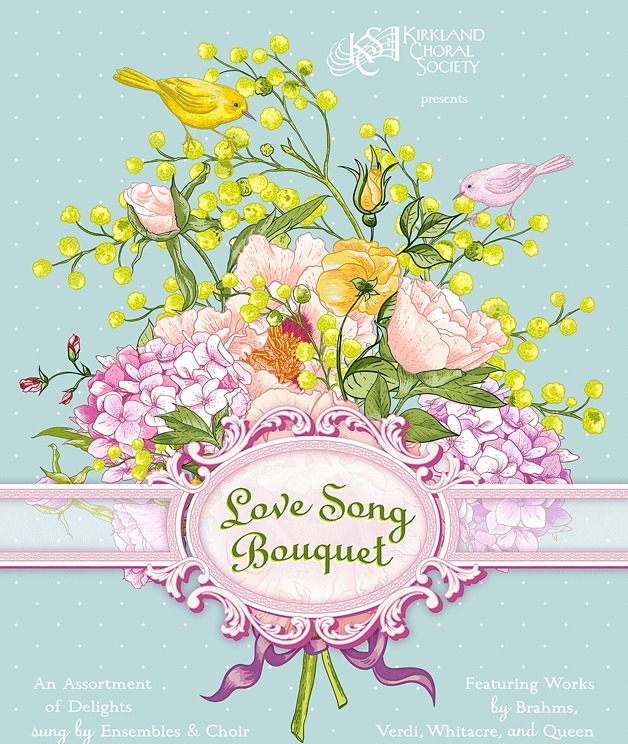 The “Love Song Bouquet” from the Kirkland Choral Society will be performed at 7:30 p.m. on Feb. 20 at the Kirkland Performance Center.