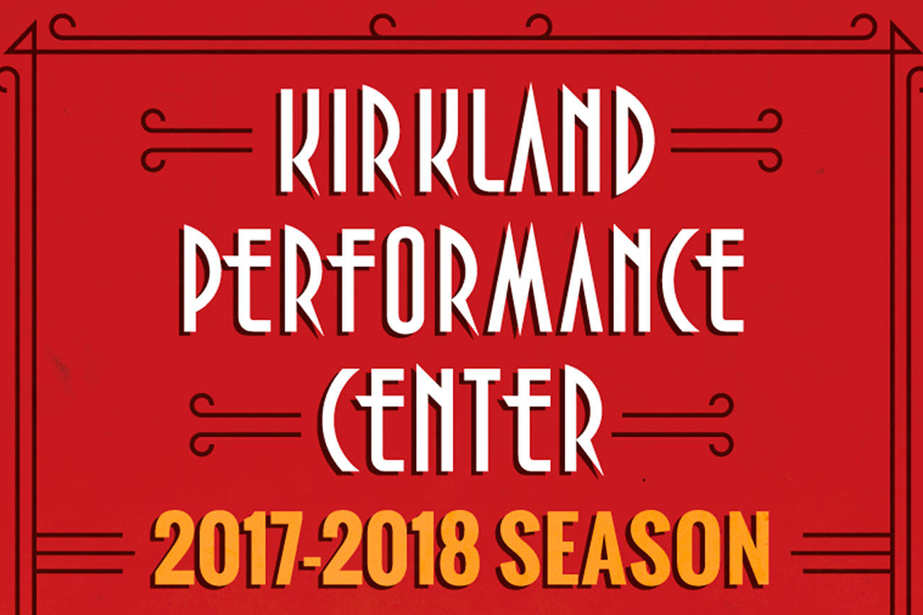 Kirkland Performance Center announces 2017-2018 season